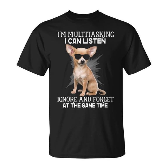 I'm Multitasking I Can Listen Chihuahua Graphic Tee Unisex Adult Cotton Dog Lover T-Shirt for Pet Owners or Casual Wear, Size L, Color Black