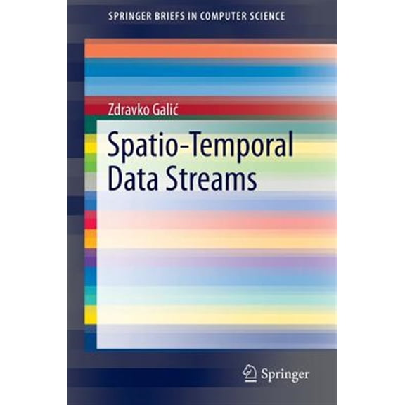Pre-Owned Springerbriefs in Computer Science: Spatio-Temporal Data Streams (Paperback)