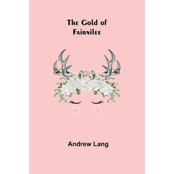 The Gold Of Fairnilee, (Paperback)