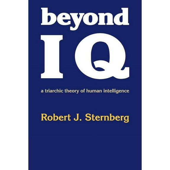 Beyond IQ: A Triarchic Theory of Human Intelligence, (Paperback)