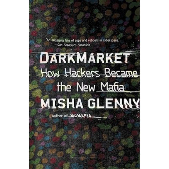 Pre-Owned DarkMarket: How Hackers Became the New Mafia, 9780307476449, 0307476448, Paperback, Reprint edition