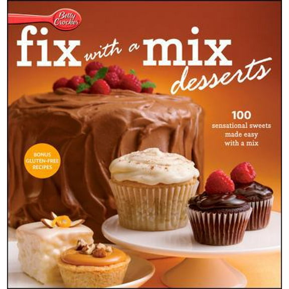 Pre-Owned Betty Crocker Fix With a Mix Desserts: 100 Sensational Sweets Made Easy With a Mix (Hardcover-spiral) 0470617993 9780470617991