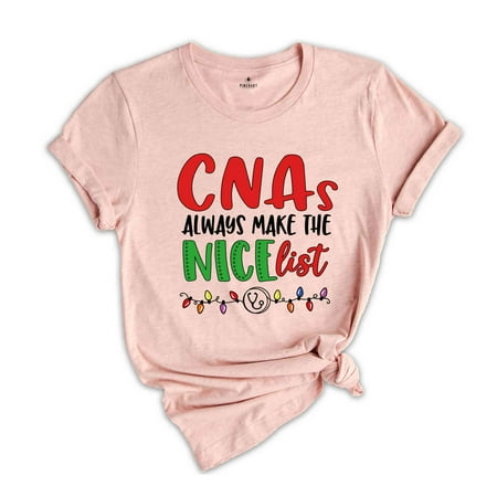 CNas Always Make The Nice List Nurse Gift Christmas CNA Christmas Gift Christmas Pajamas Funny Xmas Shirt Nurse Life Nurse Apparel