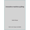 Innovative machine quilting [Hardcover - Used]
