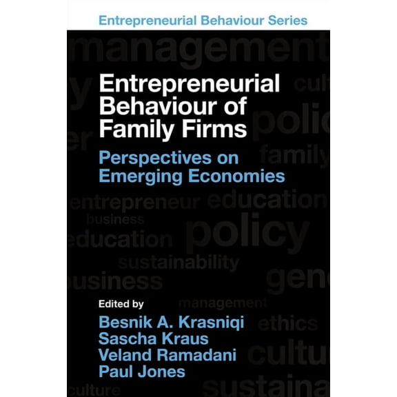 Entrepreneurial Behaviour Entrepreneurial Behaviour of Family Firms: Perspectives on Emerging Economies, (Hardcover)
