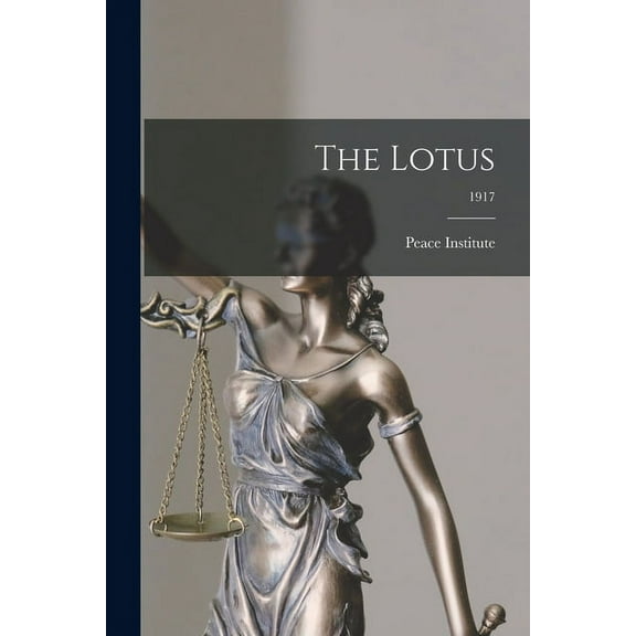 The Lotus; 1917 Paperback 1014085063 9781014085061 Peace Institute