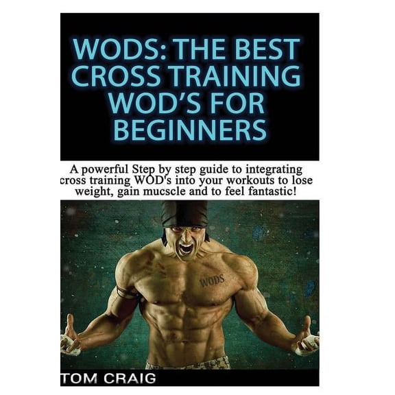 WOD's: The Best Cross Training WODS For Beginner, (Hardcover)