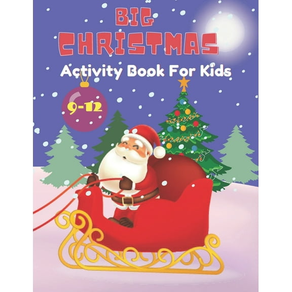 Big Christmas activity book for Kids: Ages 9-12: Includes Coloring, Mazes, Word Search, Sudoku, Drawing and Picture Puzzles., (Paperback)