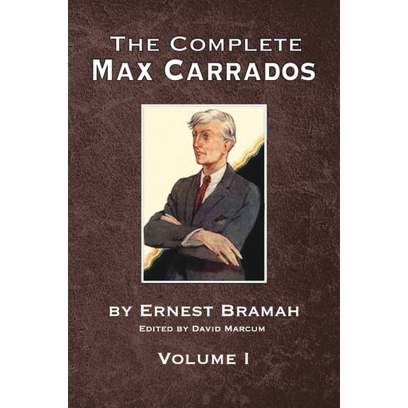 The Complete Max Carrados - Volume I, (Paperback)
