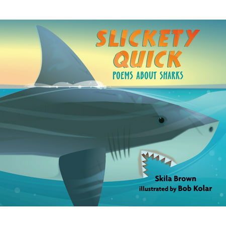 Slickety Quick: Poems about Sharks