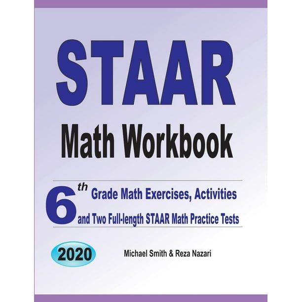 STAAR Math Workbook 6th Grade Math Exercises, Activities, and Two Full