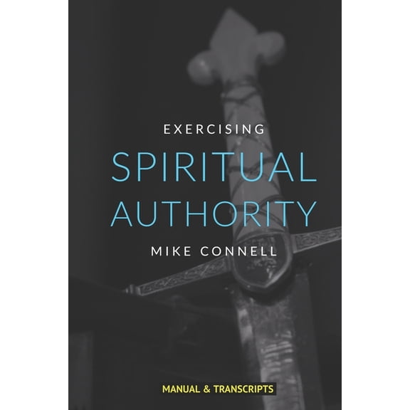 Spiritual Authority: Training Manual (Paperback)