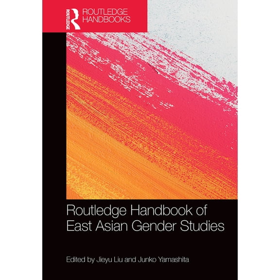 Routledge Handbook of East Asian Gender Studies, (Paperback)
