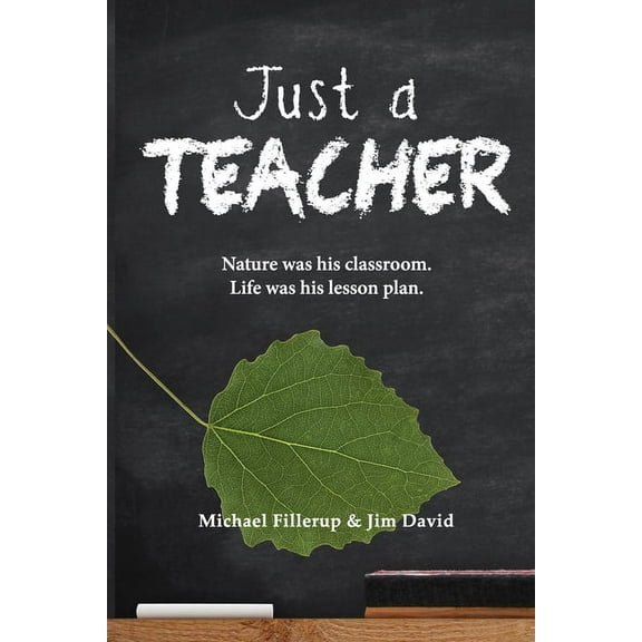 Just a Teacher (Paperback) by Michael Fillerup, Jim David