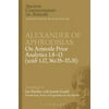Alexander of Aphrodisias: On Aristotle Prior Analytics: 1.8-13 (with 1.17, 36b35-37a31), Used [Paperback]