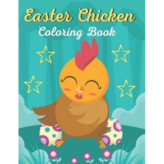 Easter Chicken Coloring Book: A book Easter day Chicken lovers awesome gift. (Paperback)