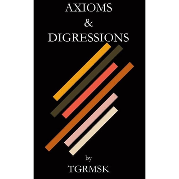Axioms & Digressions, (Paperback)