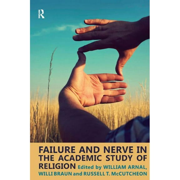 Failure and Nerve in the Academic Study of Religion, (Hardcover)