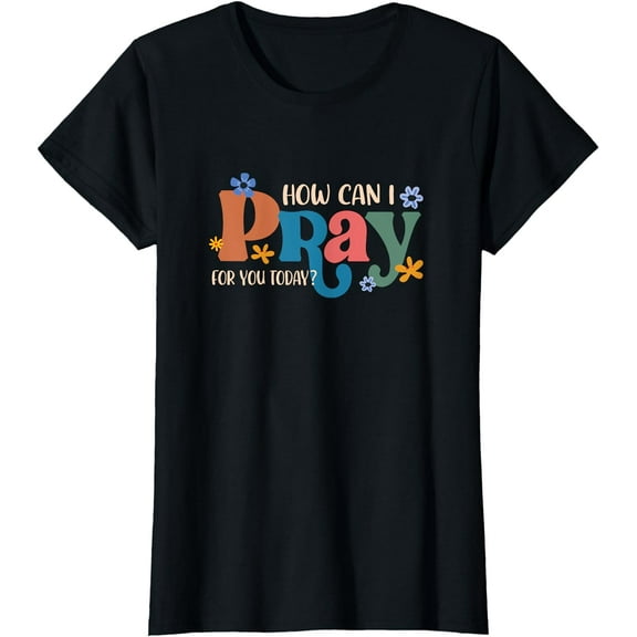 How Can I Pray For Christian Faith Jesus God Lover Religious T-Shirt