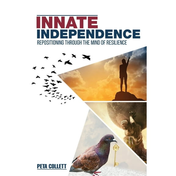 Innate Independence: Repositioning through the Mind of Resilience, (Paperback)