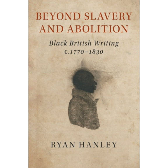 Beyond Slavery and Abolition, (Paperback)
