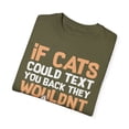 thumbnail image 3 of Funny Felines Texting Pet Sarcastic Mockery Statements Lover Hilarious Snubbing Kittens Sassiest Gag Sayings Unisex Garment-Dyed T-shirt, 3 of 4