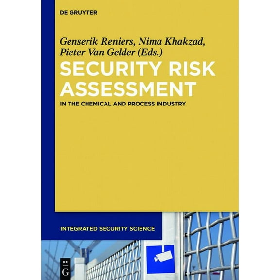Integrated Security Science Security Risk Assessment: In the Chemical and Process Industry, Book 1, (Hardcover)