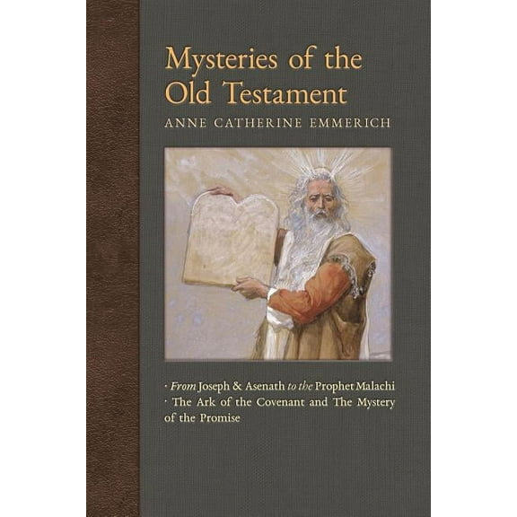 New Light on the Visions of Anne C. Emme Mysteries of the Old Testament: From Joseph and Asenath to the Prophet Malachi & The Ark of the Covenant and The Mys, Book 2, (Paperback)