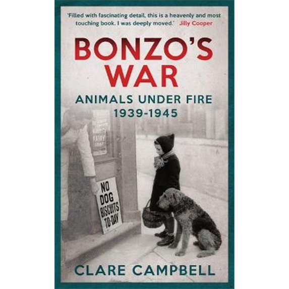 Pre-Owned Bonzo's War: Animals Under Fire 1939 -1945 (Hardcover) 1472106792 9781472106797