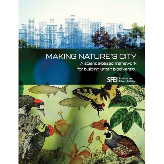 Making Nature's City: A science-based framework for building urban biodiversity (Paperback)