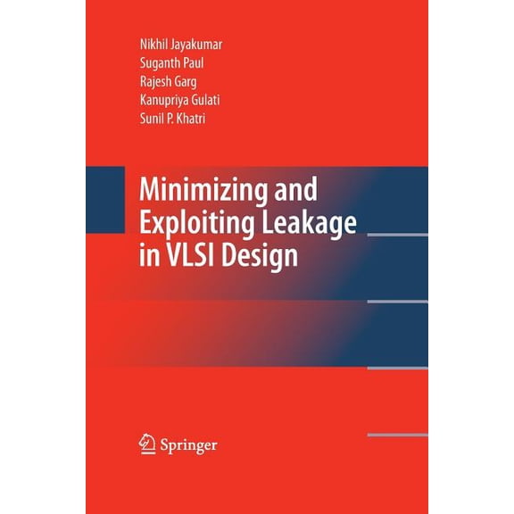 Minimizing and Exploiting Leakage in VLSI Design, (Paperback)