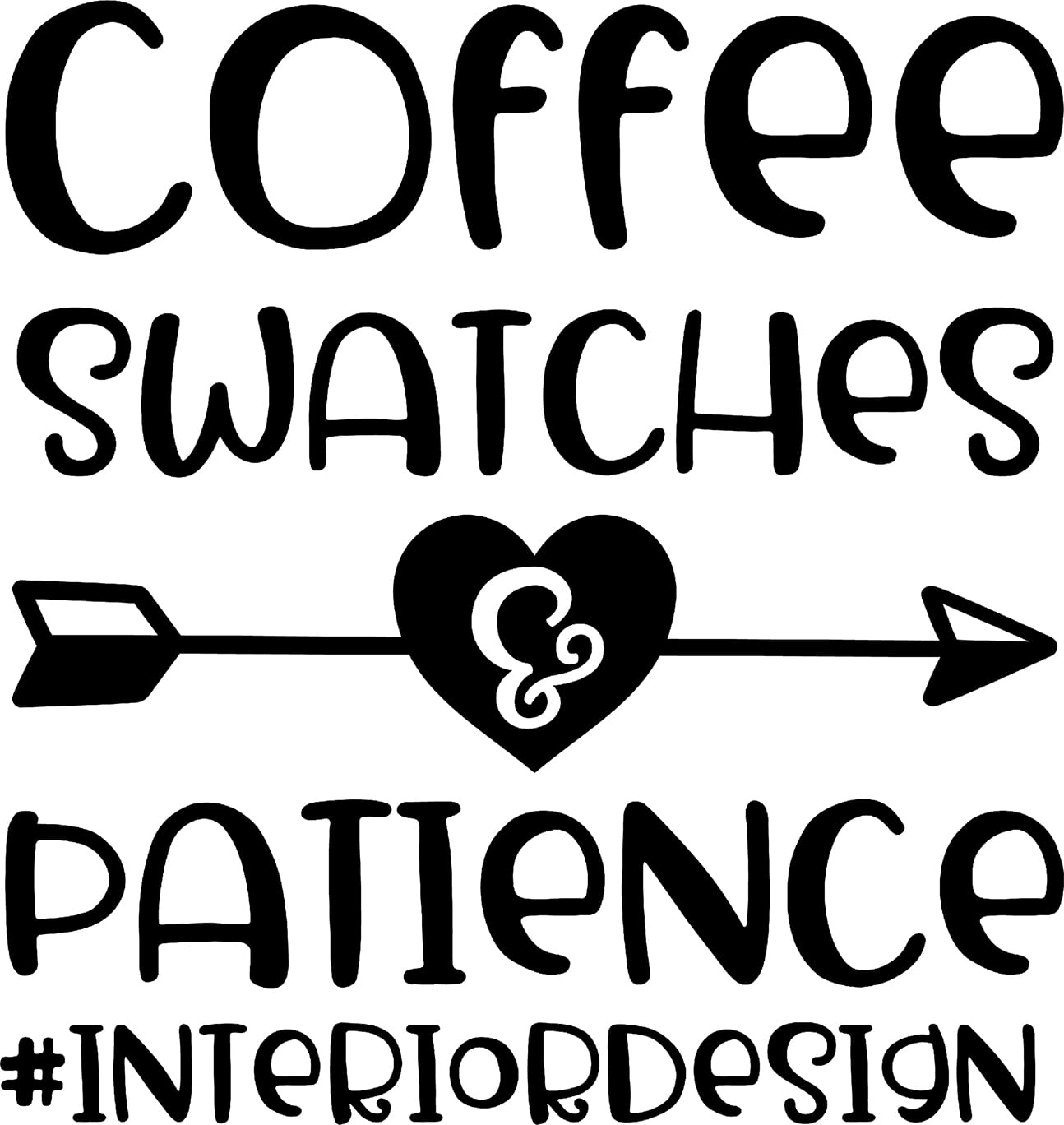 Coffee Swatches And Patience Hashtag Interior Design Funny Wall Decals