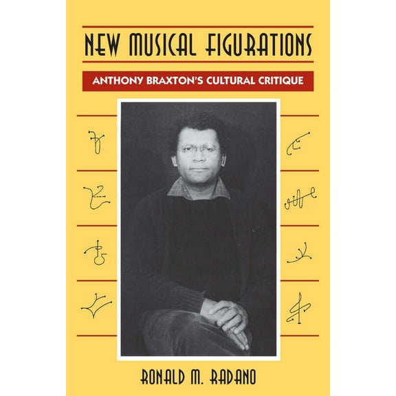 New Musical Figurations: Anthony Braxton's Cultural Critique, (Paperback)