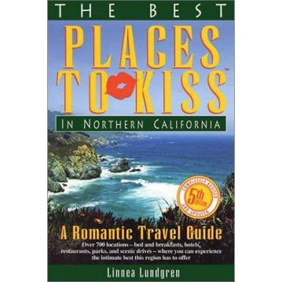 Pre-Owned The Best Places to Kiss in Northern California: A Romantic Travel Guide (Paperback) 1877988278 9781877988271