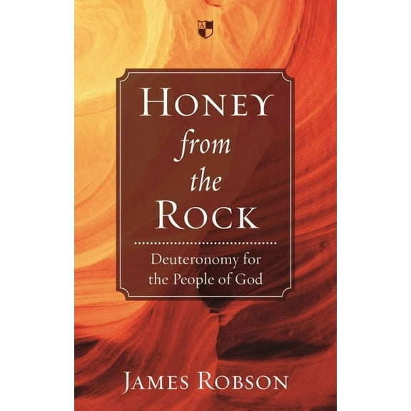 Honey from the Rock: Deuteronomy for the People of God, (Paperback)