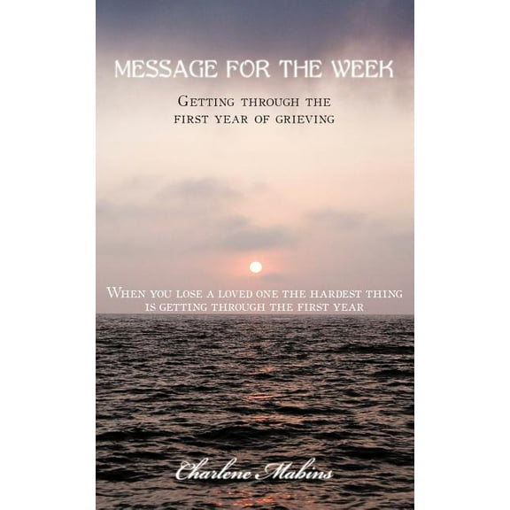 Message for the Week : Getting Through the First Year of Grieving