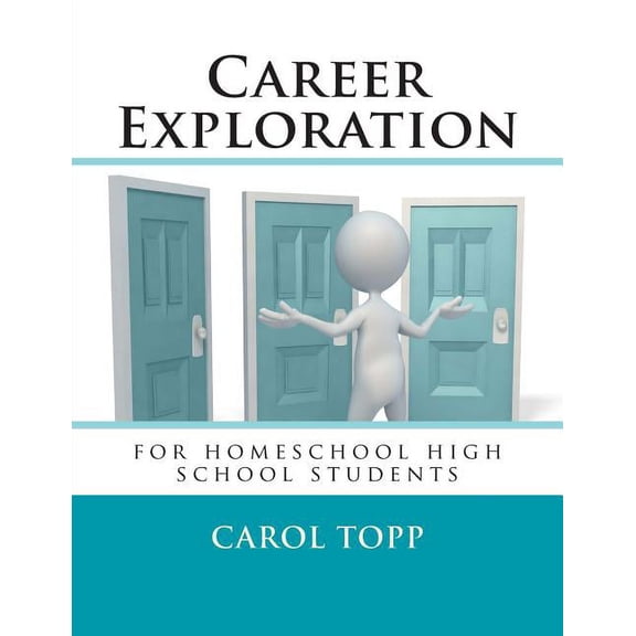 Career Exploration: for homeschool high school students, (Paperback)