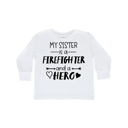 

Inktastic My Sister is a Firefighter and a Hero Gift Toddler Boy or Toddler Girl Long Sleeve T-Shirt