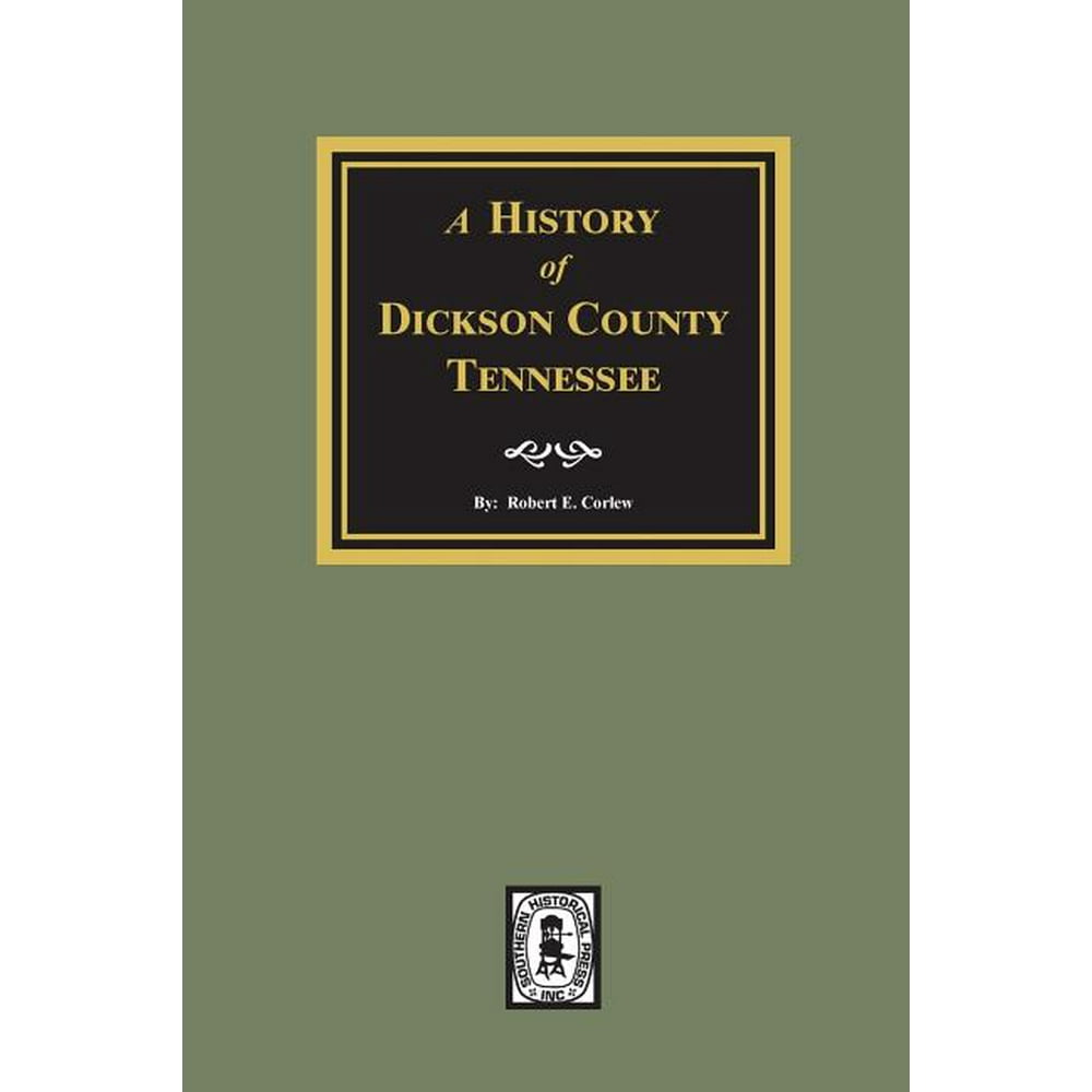 History Of Dickson County, Tennessee (Paperback)