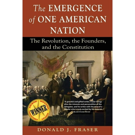 The Emergence of One American Nation: The Revolution, the Founders, and the Constitution