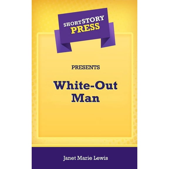 Short Story Press Presents White-Out Man (Paperback)