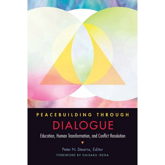 Peacebuilding through Dialogue : Education, Human Transformation, and Conflict Resolution (Paperback)
