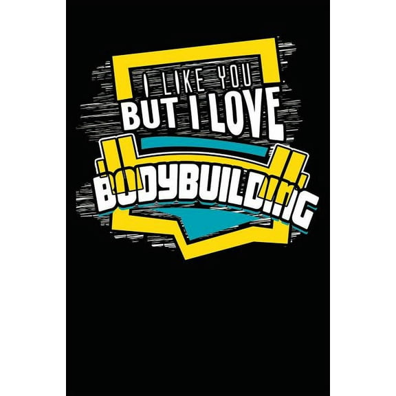 I Like You But I Love Bodybuilding : College Ruled Notebook Composition Book Diary Bodybuilding (Paperback)