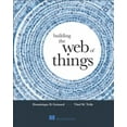thumbnail image 3 of Building the Web of Things: With Examples in Node.Js and Raspberry Pi, 3 of 3