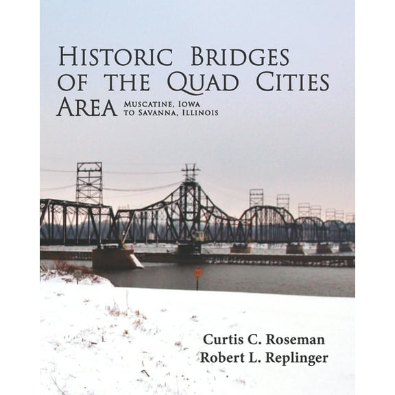 Historic Bridges of the Quad Cities Area, (Paperback)