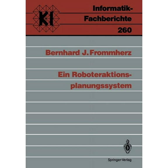 Informatik-Fachberichte Ein Roboteraktions-Planungssystem, Book 260, (Paperback)