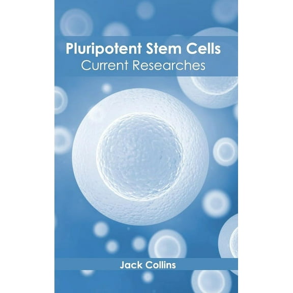Pluripotent Stem Cells: Current Researches, (Hardcover)