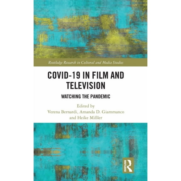 Routledge Research in Cultural and Media Covid-19 in Film and Television: Watching the Pandemic, (Hardcover)