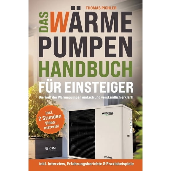 Das WÃ¤rmepumpen Handbuch fÃ¼r Einsteiger: Die Welt der WÃ¤rmepumpen einfachund verstÃ¤ndlich erklÃ¤rt! inkl. Interview, Erfa, (Paperback)