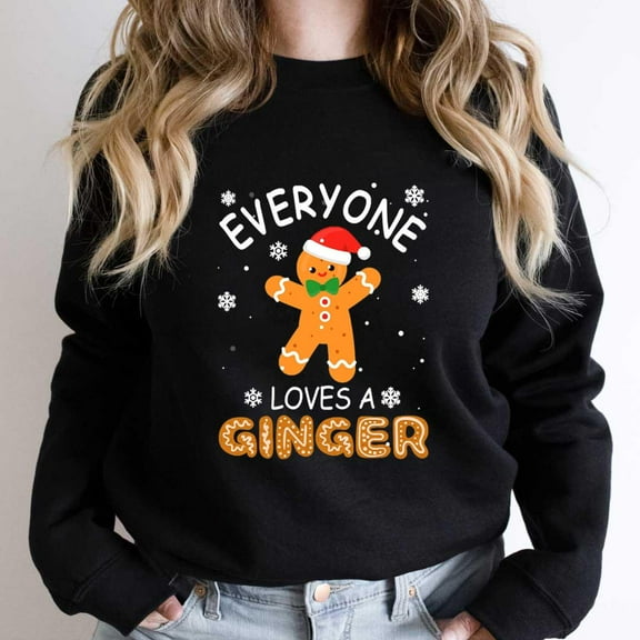 Everyone Loves A Ginger Funny Christmas Gingerbread Man Cookie Graphic SW6309 Unisex Sweatshirt, Up to Size 5XL